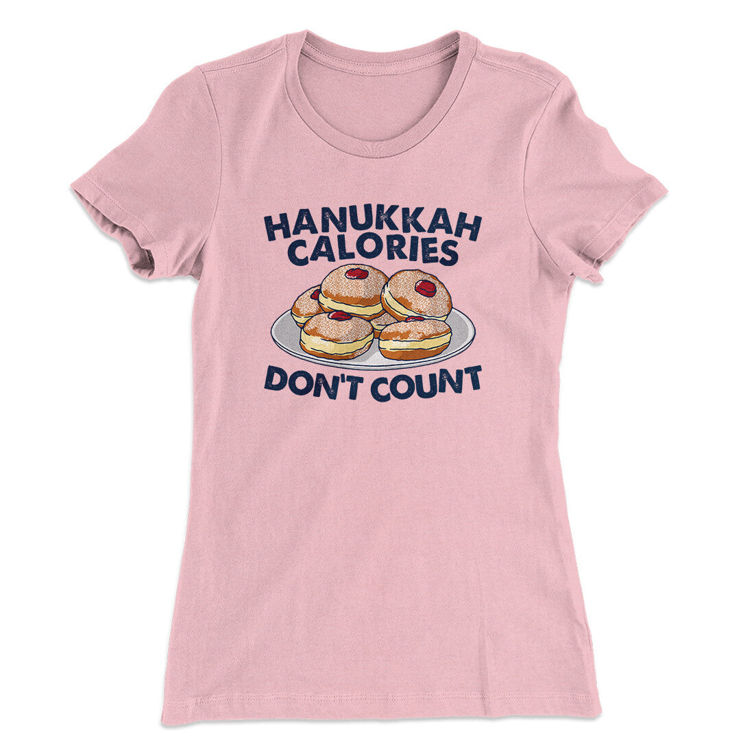 Hanukkah Calories Don't Count Women's T-Shirt Light Pink | Funny Shirt from Famous In Real Life