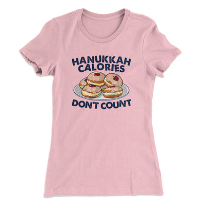 Hanukkah Calories Don't Count Women's T-Shirt Light Pink | Funny Shirt from Famous In Real Life