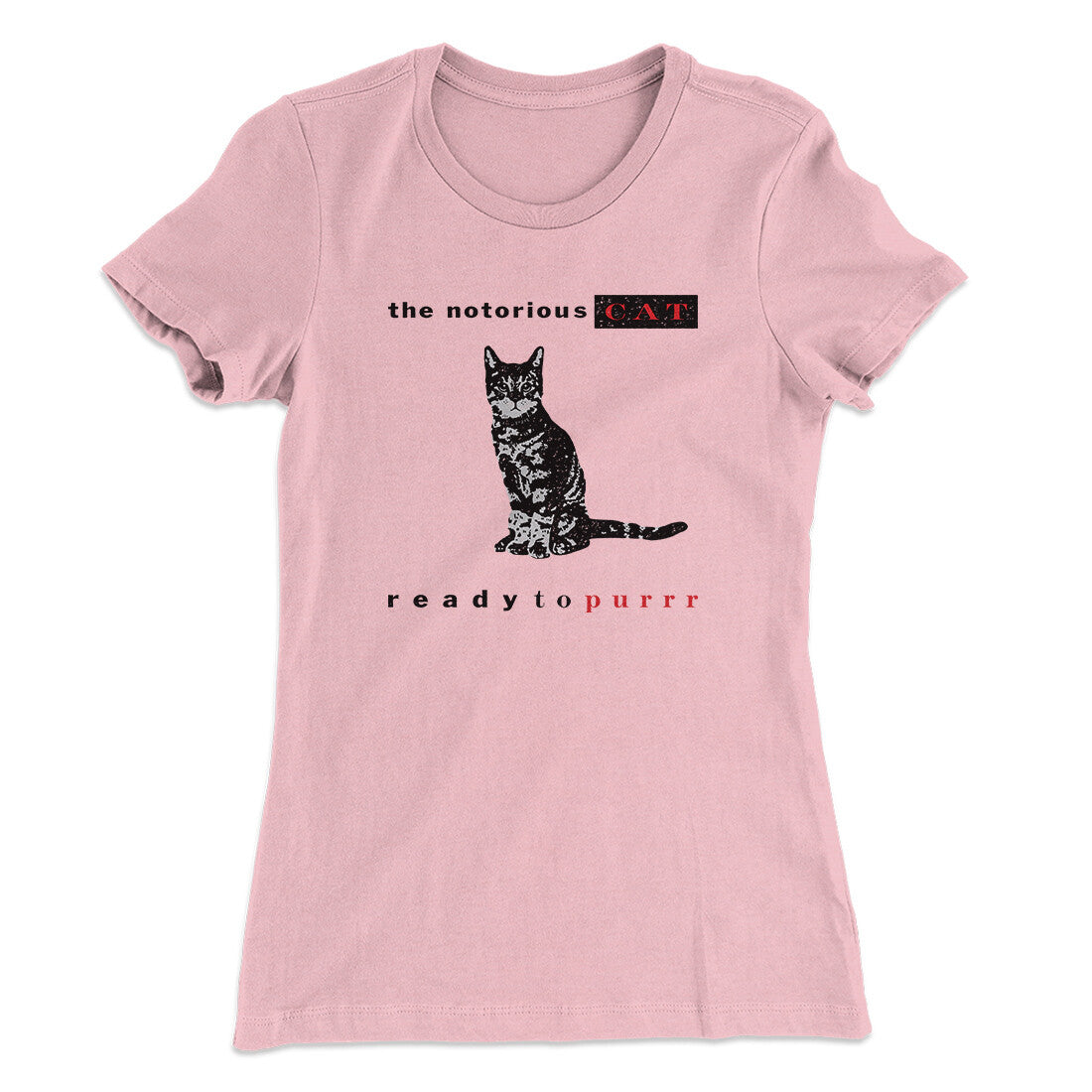 The Notorious Cat Women's T-Shirt | Funny Shirt from Famous In Real Life
