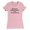 My Favorite Childhood Memory Is My Back Not Hurting Women's T-Shirt Light Pink | Funny Shirt from Famous In Real Life