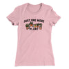 Just One More Plant Women's T-Shirt Light Pink | Funny Shirt from Famous In Real Life