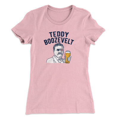 Teddy Boozevelt Women's T-Shirt Light Pink | Funny Shirt from Famous In Real Life
