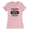 Black Hills Forest Film Club Women's T-Shirt Light Pink | Funny Shirt from Famous In Real Life