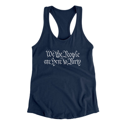 We The People Are Here To Party Women's Racerback Tank Midnight Navy | Funny Shirt from Famous In Real Life