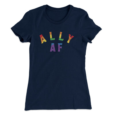 Ally Af Women's T-Shirt Midnight Navy | Funny Shirt from Famous In Real Life