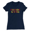Friendsgiving Funny Thanksgiving Women's T-Shirt Midnight Navy | Funny Shirt from Famous In Real Life