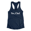 Yes Chef Women's Racerback Tank Midnight Navy | Funny Shirt from Famous In Real Life