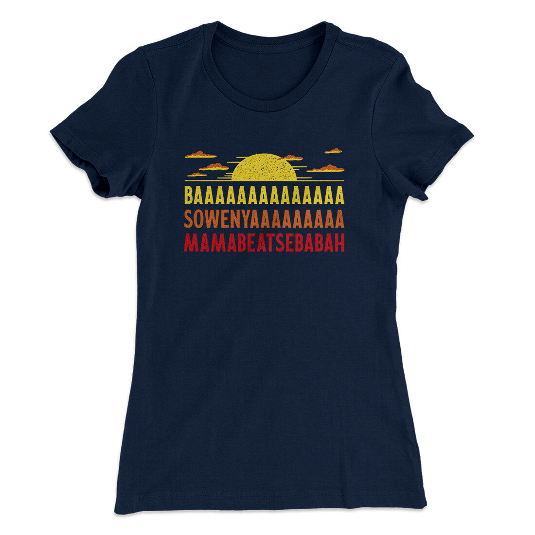 Baaasowenyaaamamabeatesbabah Women's T-Shirt | Funny Shirt from Famous In Real Life