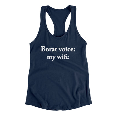 Borat Voice My Wife Women's Racerback Tank Midnight Navy | Funny Shirt from Famous In Real Life