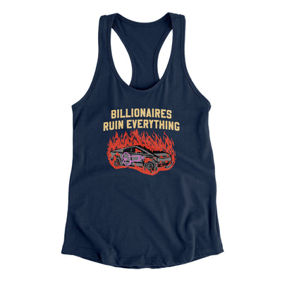 Billionaires Ruin Everything Women's Racerback Tank Midnight Navy | Funny Shirt from Famous In Real Life