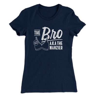 The Bro Aka Manzier Women's T-Shirt Midnight Navy | Funny Shirt from Famous In Real Life