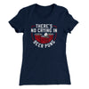 There’s No Crying In Beer Pong Women's T-Shirt Midnight Navy | Funny Shirt from Famous In Real Life