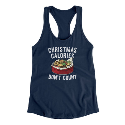 Christmas Calories Don’t Count Women's Racerback Tank Midnight Navy | Funny Shirt from Famous In Real Life