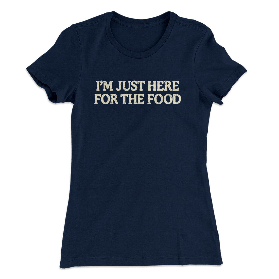 I’m Just Here For The Food Funny Thanksgiving Women's T-Shirt | Funny Shirt from Famous In Real Life