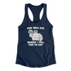 You Will Eat Where I Tell You To Eat Women's Racerback Tank Midnight Navy | Funny Shirt from Famous In Real Life