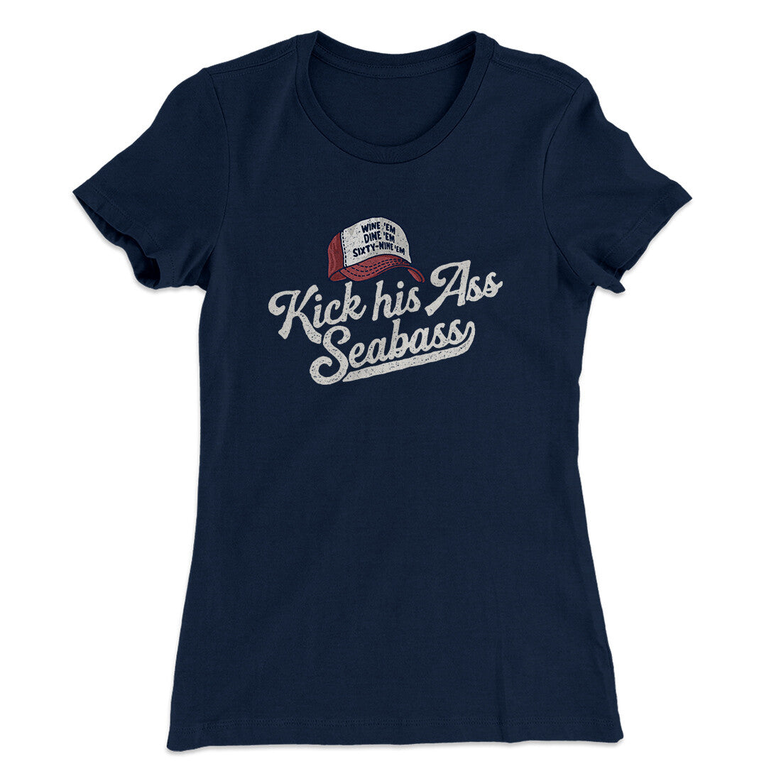Kick His Ass Seabass Women's T-Shirt Midnight Navy | Funny Shirt from Famous In Real Life