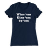 Wine ‘Em Dine ‘Em 69 ‘Em Women's T-Shirt Midnight Navy | Funny Shirt from Famous In Real Life