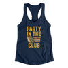 Party In The Club Women's Racerback Tank Midnight Navy | Funny Shirt from Famous In Real Life