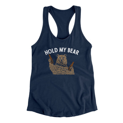 Hold My Bear Women's Racerback Tank Midnight Navy | Funny Shirt from Famous In Real Life