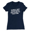 Surely Not Everyone Was Kung Fu Fighting Funny Women's T-Shirt Midnight Navy | Funny Shirt from Famous In Real Life