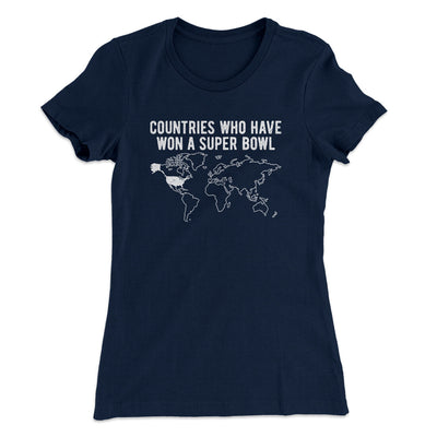 Countries Who Have Won A Super Bowl Women's T-Shirt Midnight Navy | Funny Shirt from Famous In Real Life