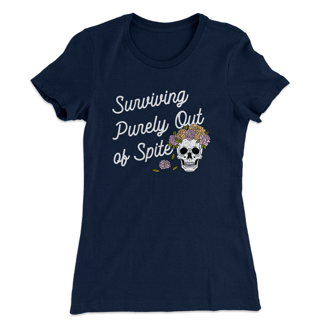 Surviving Purely On Spite Women's T-Shirt | Funny Shirt from Famous In Real Life