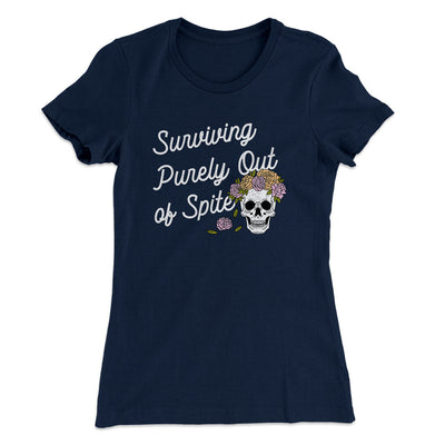 Surviving Purely On Spite Women's T-Shirt Midnight Navy | Funny Shirt from Famous In Real Life