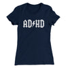 Adhd Women's T-Shirt Midnight Navy | Funny Shirt from Famous In Real Life
