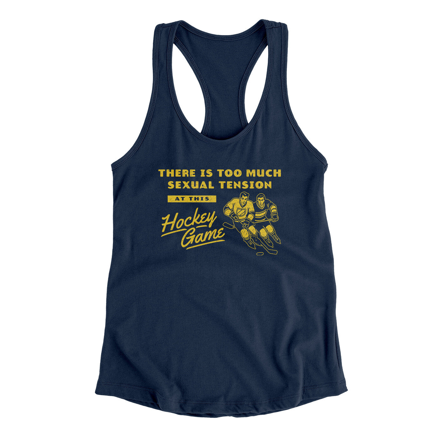 There Is Too Much Sexual Tension At This Hockey Game Women's Racerback Tank Midnight Navy | Funny Shirt from Famous In Real Life