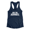 Use The Schwartz Women's Racerback Tank Midnight Navy | Funny Shirt from Famous In Real Life