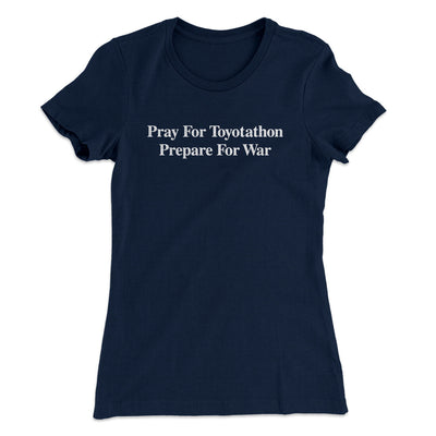Pray For Toyotathon Prepare For War Women's T-Shirt | Funny Shirt from Famous In Real Life