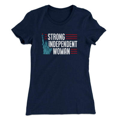 Strong Independent Woman Women's T-Shirt Midnight Navy | Funny Shirt from Famous In Real Life