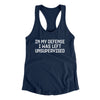 In My Defense I Was Left Unsupervised Women's Racerback Tank Midnight Navy | Funny Shirt from Famous In Real Life