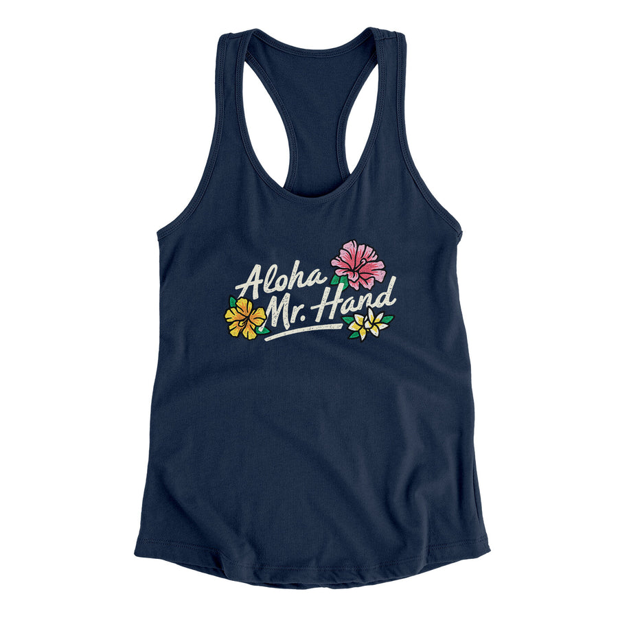 Aloha Mr. Hand Women's Racerback Tank Midnight Navy | Funny Shirt from Famous In Real Life