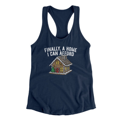Finally A Home I Can Afford Women's Racerback Tank Midnight Navy | Funny Shirt from Famous In Real Life