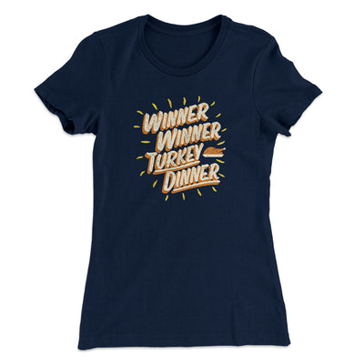 Winner Winner Turkey Dinner Funny Thanksgiving Women's T-Shirt Midnight Navy | Funny Shirt from Famous In Real Life