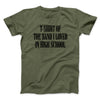T-Shirt Of The Band I Loved In High School Men/Unisex T-Shirt Military Green | Funny Shirt from Famous In Real Life