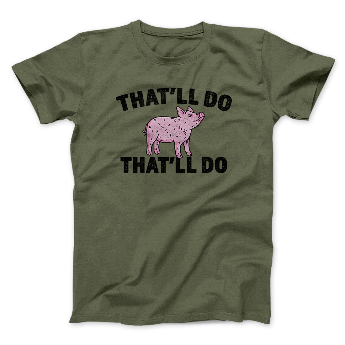 That’ll Do Pig That’ll Do Funny Movie Men/Unisex T-Shirt | Funny Shirt from Famous In Real Life