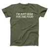I’m Just Here For The Food Funny Thanksgiving Men/Unisex T-Shirt Military Green | Funny Shirt from Famous In Real Life