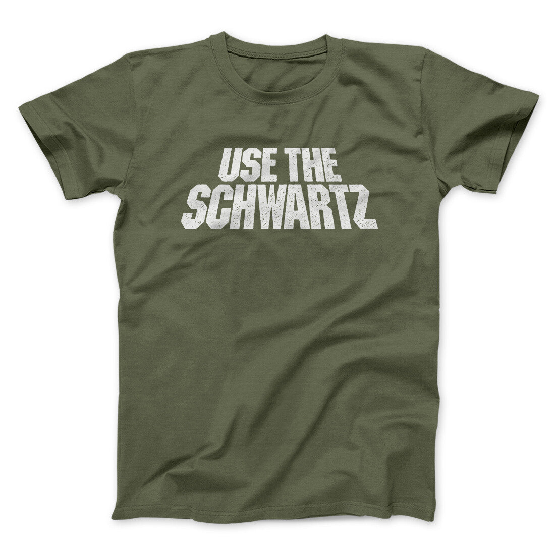 Use The Schwartz Men/Unisex T-Shirt | Funny Shirt from Famous In Real Life
