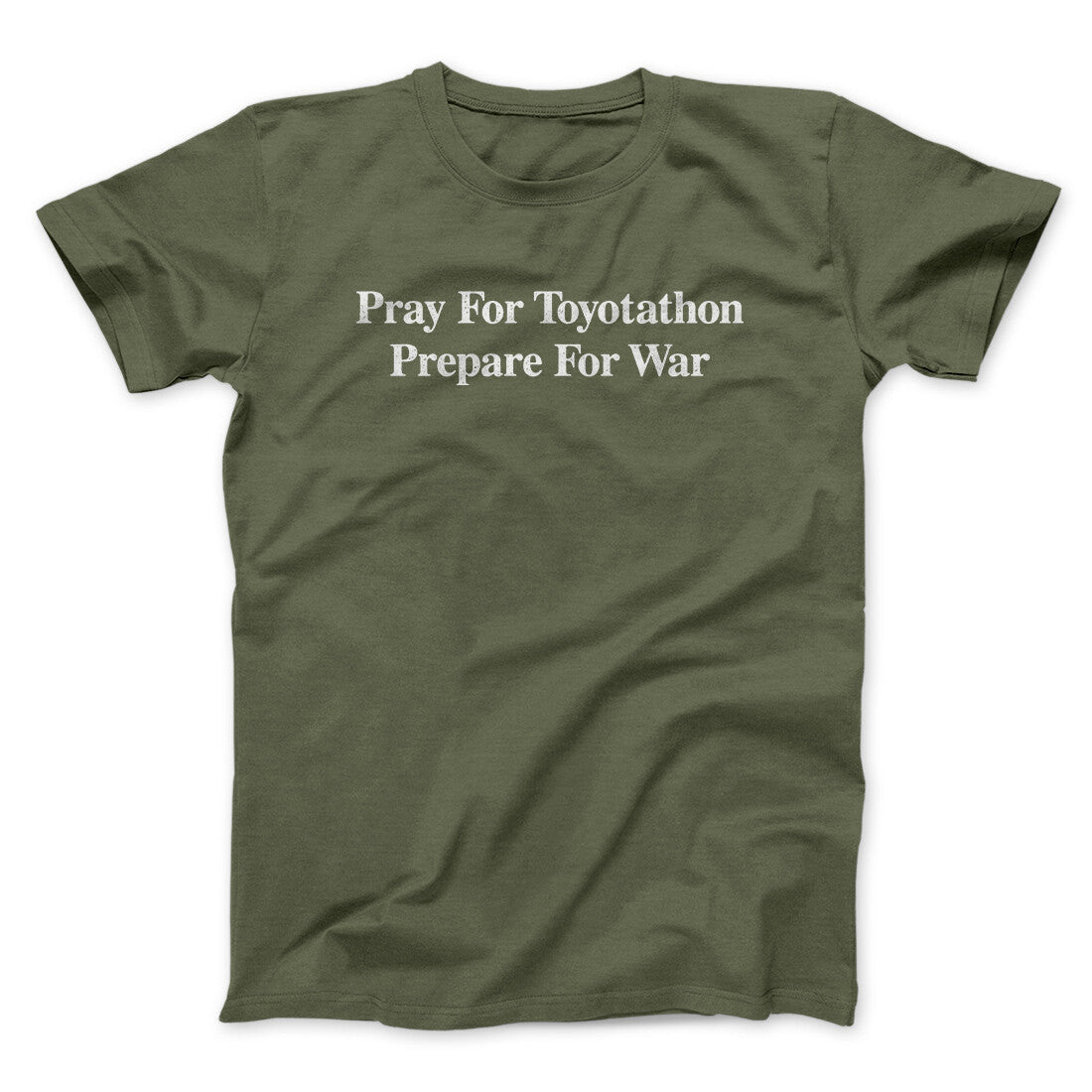 Pray For Toyotathon Prepare For War Men/Unisex T-Shirt | Funny Shirt from Famous In Real Life