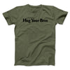 Hug Your Bros Men/Unisex T-Shirt Military Green | Funny Shirt from Famous In Real Life