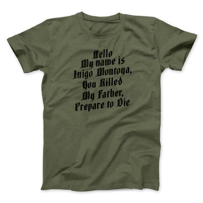 Hello My Name Is Inigo Montoya Funny Movie Men/Unisex T-Shirt Military Green | Funny Shirt from Famous In Real Life