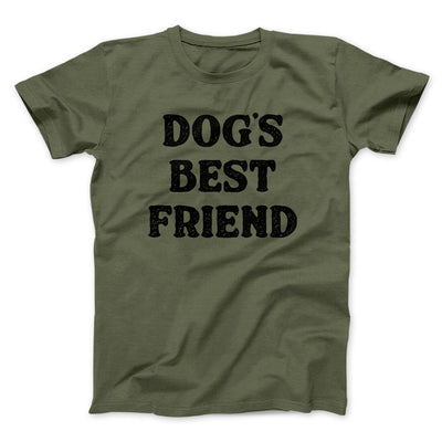Dog’s Best Friend Men/Unisex T-Shirt Military Green | Funny Shirt from Famous In Real Life