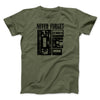 Never Forget Funny Movie Men/Unisex T-Shirt Military Green | Funny Shirt from Famous In Real Life