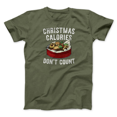Christmas Calories Don’t Count Men/Unisex T-Shirt Military Green | Funny Shirt from Famous In Real Life