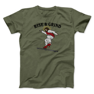 Rise And Grind Men/Unisex T-Shirt Military Green | Funny Shirt from Famous In Real Life