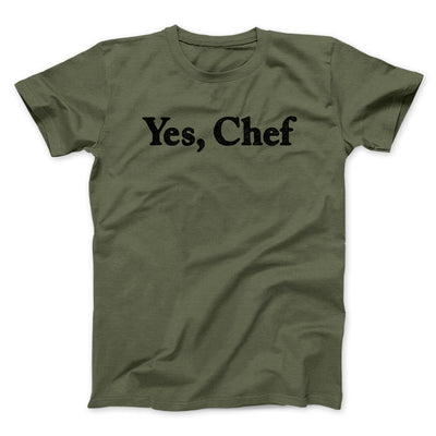 Yes Chef Men/Unisex T-Shirt Military Green | Funny Shirt from Famous In Real Life