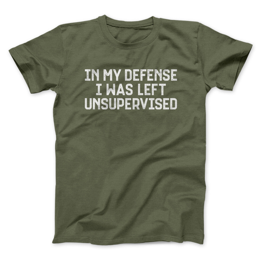 In My Defense I Was Left Unsupervised Funny Men/Unisex T-Shirt | Funny Shirt from Famous In Real Life