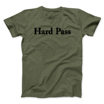 Hard Pass Men/Unisex T-Shirt Military Green | Funny Shirt from Famous In Real Life